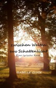 Cover-Bild zum Titel 'zwischen Welten aus Schattenlicht' von 'Isabelle Glück'
