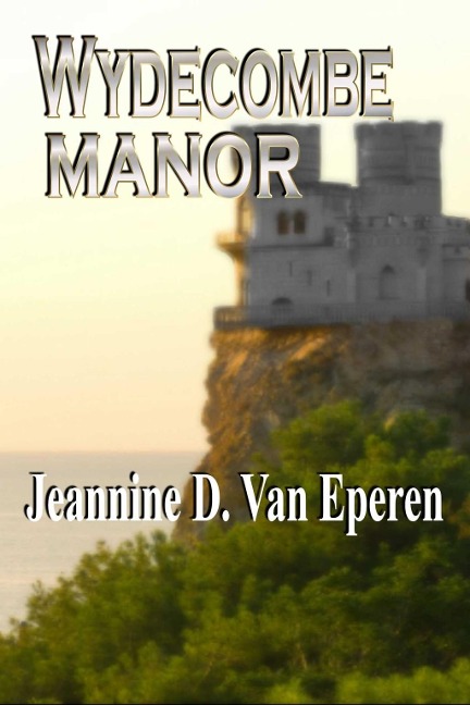 Wydecombe Manor - Jeannine Van Eperen