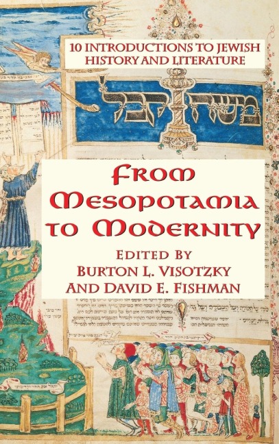 From Mesopotamia To Modernity - Burton Visotzky, David Fishman