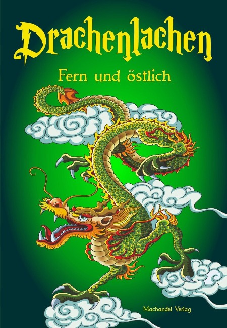Drachenlachen - fern und östlich - Dennis Puplicks, Utta Kaiser-Plessow, Antje Grüger, Julian Wolf, Clemens Brunn