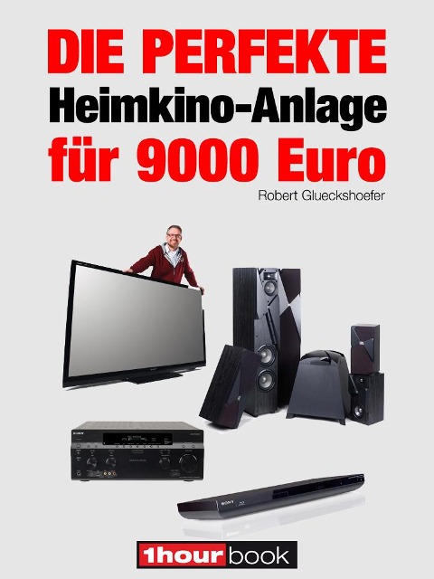 Die perfekte Heimkino-Anlage für 9000 Euro - Robert Glueckshoefer