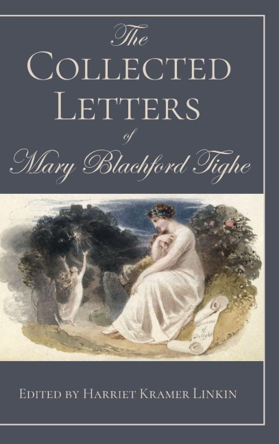 Collected Letters of Mary Blachford Tighe - 
