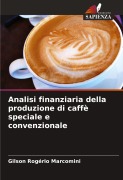 Analisi finanziaria della produzione di caffè speciale e convenzionale - Gilson Rogério Marcomini