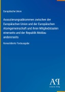 Cover-Bild zum Titel 'Assoziierungsabkommen zwischen der Europäischen Union und der Europäischen Atomgemeinschaft und ihren Mitgliedstaaten einerseits und der Republik Moldau andererseits' von 'Europäische Union'
