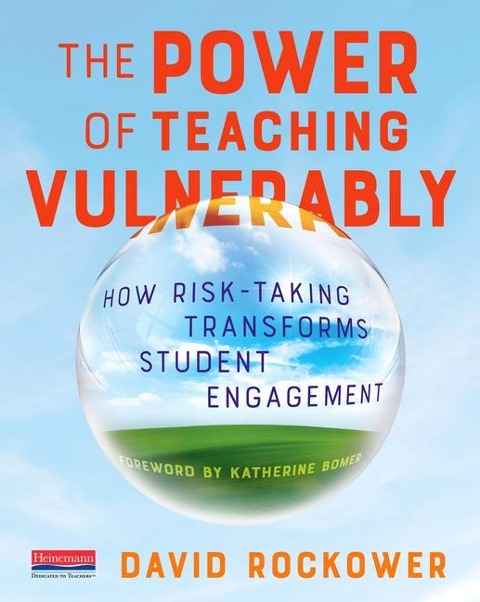 The Power of Teaching Vulnerably - Katherine Bomer, David Rockower