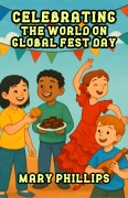 Cover-Bild zum Titel 'Celebrating the World on Global Fest Day' von 'Mary Phillips'