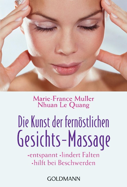 Die Kunst der fernöstlichen Gesichts - Massage - Marie-France Muller, Nhuan Le Quang