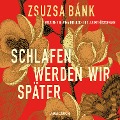 Cover-Bild zum Titel 'Schlafen werden wir später' von 'Zsuzsa Bánk'
