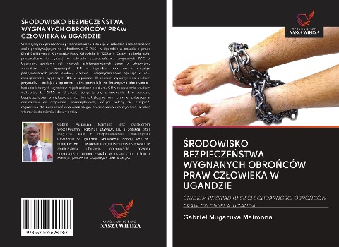 ¿RODOWISKO BEZPIECZE¿STWA WYGNANYCH OBRO¿CÓW PRAW CZ¿OWIEKA W UGANDZIE - Gabriel Mugaruka Maimona