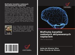 Biofizyka kana¿ów sodowych aktywowanych napi¿ciem - Anita de Oliveira Silva, Éder Ricardo de Moraes