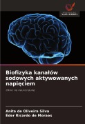 Cover-Bild zum Titel 'Biofizyka kana¿ów sodowych aktywowanych napi¿ciem' von 'Anita de Oliveira Silva, Éder Ricardo de Moraes'
