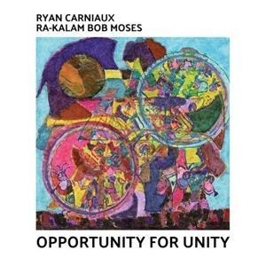 Opportunity For Unity - Ryan Quintet & Ra-Kalam Bob Moses Carniaux