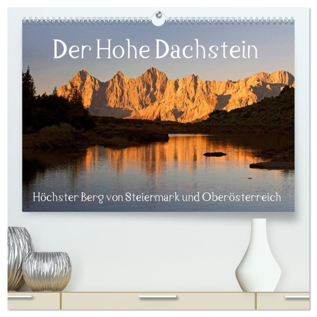 Der Hohe Dachstein (hochwertiger Premium Wandkalender 2026 DIN A2 quer), Kunstdruck in Hochglanz - Christa Kramer