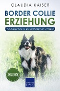 Cover-Bild zum Titel 'Border Collie Erziehung - Hundeerziehung für Deinen Border Collie Welpen' von 'Claudia Kaiser'