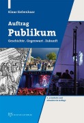 Cover-Bild zum Titel 'Auftrag Publikum' von 'Klaus Siebenhaar'