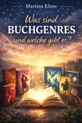 Cover-Bild zum Titel 'Was sind Buchgenres und welche gibt es?' von 'Martina Kloss'