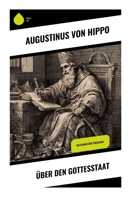 Über den Gottesstaat - Augustinus von Hippo