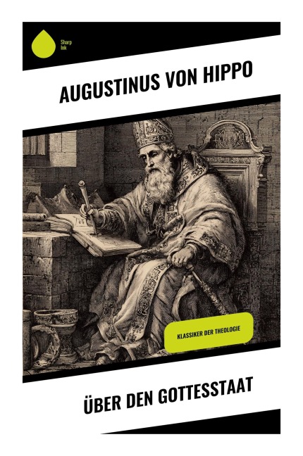 Über den Gottesstaat - Augustinus von Hippo