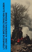 Cover-Bild zum Titel 'Literarische Brücken zwischen Glauben und Logik: Ausgewählte Romane' von 'Victor Hugo, E. T. A. Hoffmann, Jeremias Gotthelf, Nikolai Gogol, Stendhal'