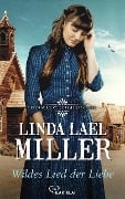 Die Frauen von Primrose Creek - Wildes Lied der Liebe - Linda Lael Miller