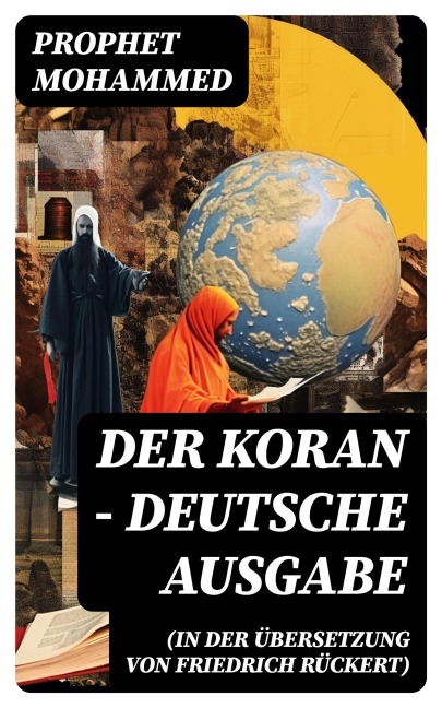 Der Koran (In der Übersetzung von Friedrich Rückert) - Deutsche Ausgabe - Prophet Mohammed