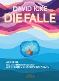 Cover-Bild zum Titel 'DIE FALLE. Was sie ist, wie sie funktioniert und wie wir ihren Illusionen entkommen' von 'David Icke'