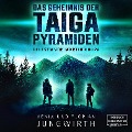 Das Geheimnis der Taiga-Pyramiden - Florian Jungwirth, Xenia Jungwirth