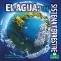Cover-Bild zum Titel 'El Agua: Un Sistema Terrestre (Water: An Earth System)' von 'Julie K Lundgren'