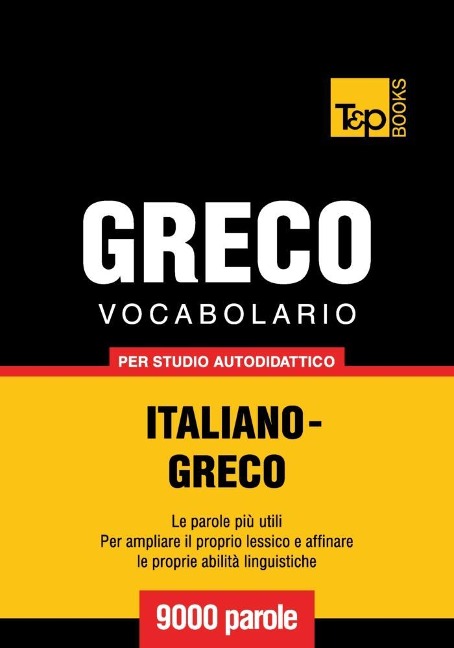 Vocabolario Italiano-Greco per studio autodidattico - 9000 parole - Andrey Taranov