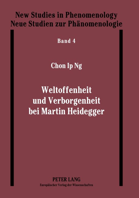 Weltoffenheit und Verborgenheit bei Martin Heidegger - Chon-Ip Ng