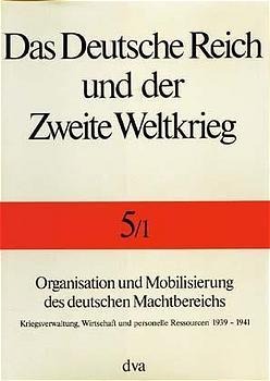 Organisation und Mobilisierung des deutschen Machtbereichs - Bernhard R. Kroener, Rolf-Dieter Müller, Hans Umbreit
