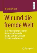 Cover-Bild zum Titel 'Wir und die fremde Welt' von 'Hendrik Brunsen'