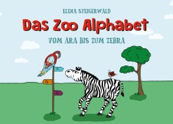 Cover-Bild zum Titel 'Das Zoo Alphabet' von 'Elena Steigerwald'