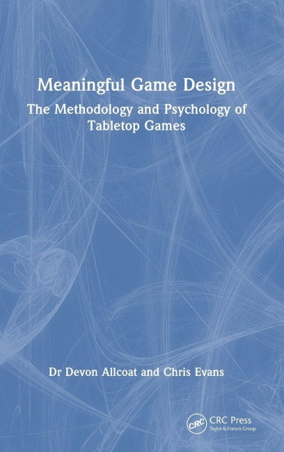 Meaningful Game Design - Devon Allcoat, Chris Evans