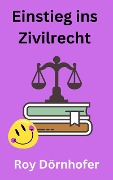 Cover-Bild zum Titel 'Einstieg ins Zivilrecht' von 'Roy Dörnhofer'