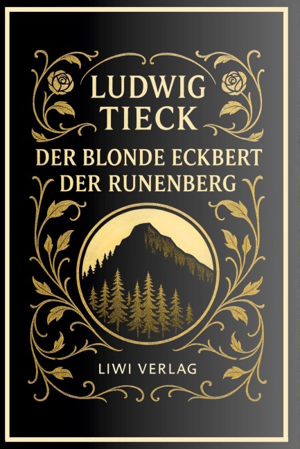 Ludwig Tieck: Der blonde Eckbert / Der Runenberg. Vollständige Neuausgabe - Ludwig Tieck