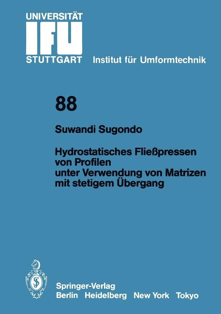 Hydrostatisches Fließpressen von Profilen unter Verwendung von Matrizen mit stetigem Übergang - Suwandi Sugondo