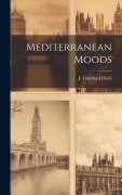 Cover-Bild zum Titel 'Mediterranean Moods' von 'J Crawford Flitch'