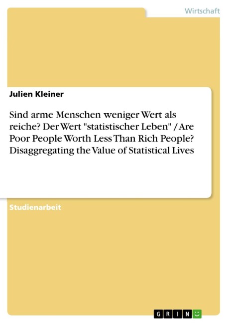 Sind arme Menschen weniger Wert als reiche? Der Wert "statistischer Leben" / Are Poor People Worth Less Than Rich People? Disaggregating the Value of Statistical Lives - Julien Kleiner