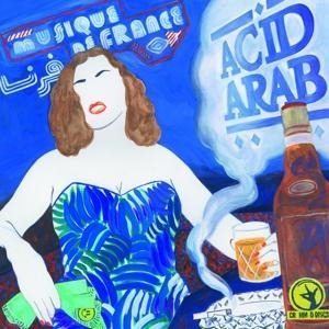 Musique de France - Acid Arab