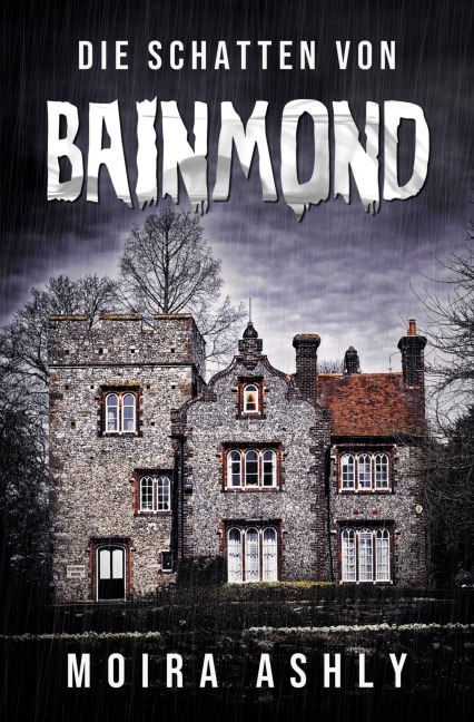 Die Schatten von Bainmond - Moira Ashly