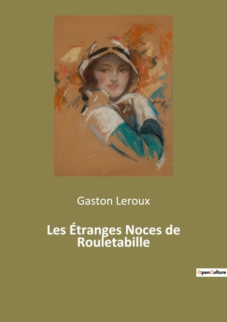 Les Étranges Noces de Rouletabille - Gaston Leroux