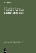 Cover-Bild zum Titel 'Theory of the Linguistic Sign' von 'J. W. Mulder, S. G. Hervey'