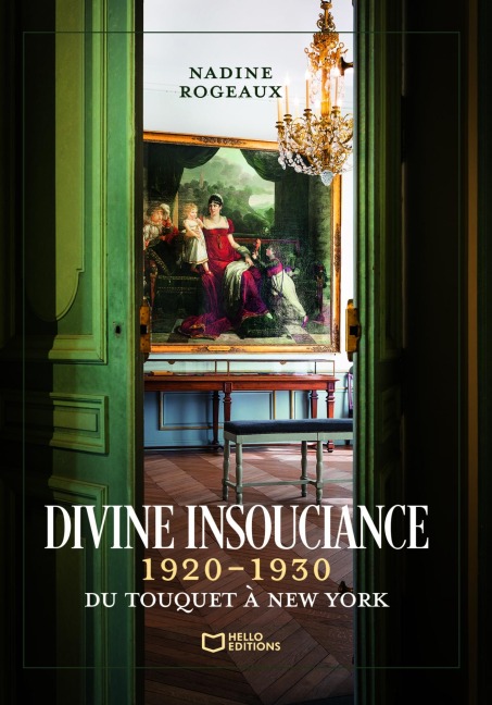 Divine insouciance 1920-1930 : du Touquet à New York - Nadine Rogeaux