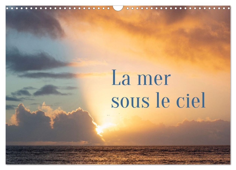 La mer sous le ciel (Calendrier mural 2026 DIN A3 vertical), CALVENDO calendrier mensuel - Jacques Loic