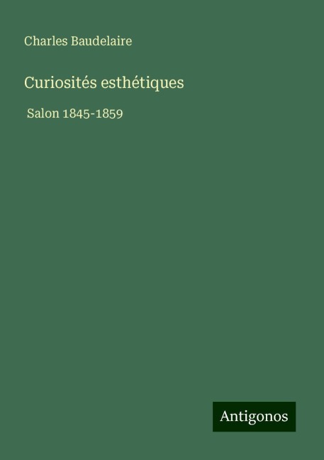Curiosités esthétiques - Charles Baudelaire