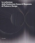 Cover-Bild zum Titel 'La collezione della Fondazione Cassa di Risparmio di Padova e Rovigo' von ''