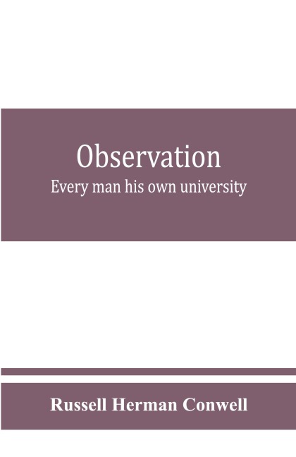 Observation - Russell Herman Conwell
