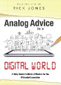 Cover-Bild zum Titel 'Analog Advice in a Digital World' von 'Rick K Jones'