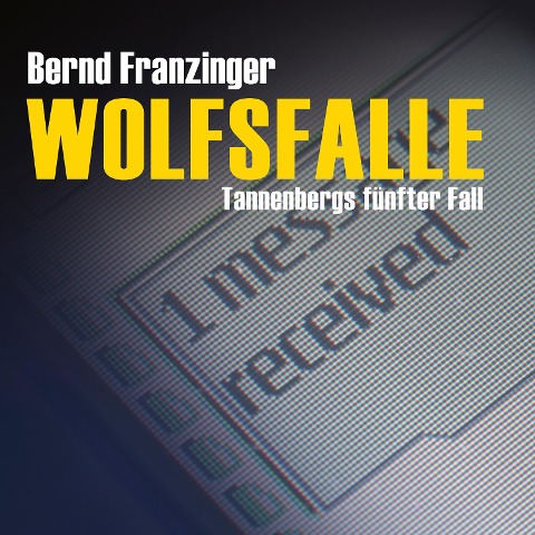 Wolfsfalle (Ungekürzt) - Bernd Franzinger